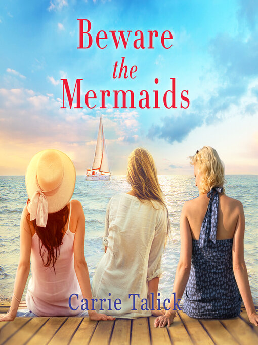 Title details for Beware the Mermaids by Carrie Talick - Available